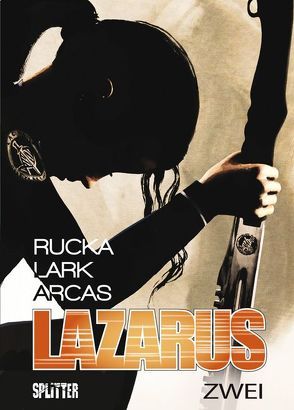 Lazarus. Band 2 von Lark,  Michael, Rucka,  Greg