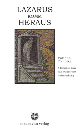 Lazarus komm heraus von Tomberg,  Valentin