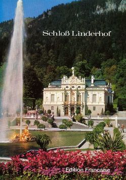 Le Château de Linderhof von Hojer,  Gerhard, Schmid,  Elmar D, Stephan,  Manfred