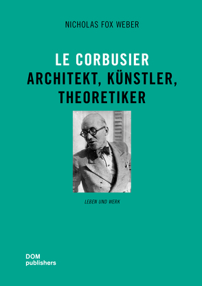 Le Corbusier von Fox Weber,  Nicholas