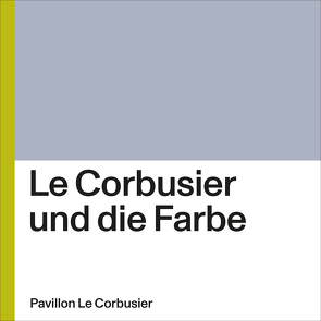 Le Corbusier und die Farbe von Rüegg,  Arthur