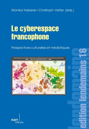 Le cyberespace francophone von Haberer,  Dr. Monika, Vatter,  Christoph