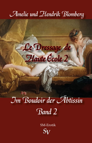 Le Dressage de Haute École, Band 2 von Blomberg,  Amelie, Blomberg,  Hendrik, Schweitzer,  Karin