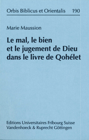 Le mal, le bien et le jugement de Dieu dans le livre de Qohélet von Maussion,  Marie