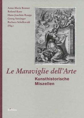 Le Maraviglie dell«Arte von Bonnet,  Anne-Marie, Corsepius,  Katharina, Kanz,  Roland, Kier,  Hiltrud, Klein,  Heinrich-Josef, Koenen,  Ulrike, Mülhens-Matthes,  Gisela, Peters,  Olaf, Raupp,  Hans-Joachim, Rehm,  Ulrich, Satzinger,  Georg, Schellewald,  Barbara