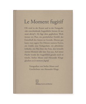 Le Moment fugitif von Kluge,  Alexander, Moses,  Stefan
