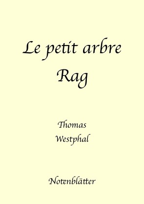 Le petit arbre Rag von Westphal,  Thomas