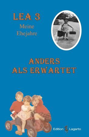 Lea 3 – Anders als erwartet – Meine Ehejahre von Mueller,  Lea