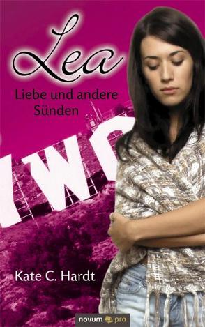 Lea – Liebe und andere Sünden von Hardt,  Kate C.