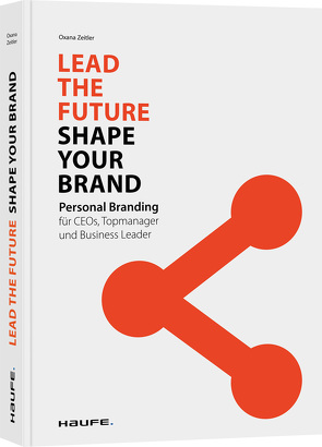 Lead the Future – Shape your Brand von Zeitler,  Oxana