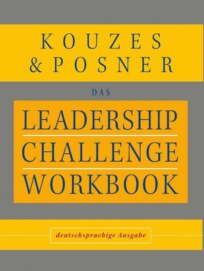 Leadership Challenge Workbook von Kouzes,  James M., Posner,  Barry Z., Strahl,  Hartmut