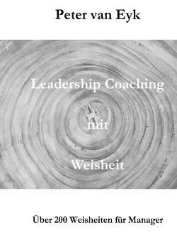 Leadership Coaching mit Weisheit von van Eyk,  Peter