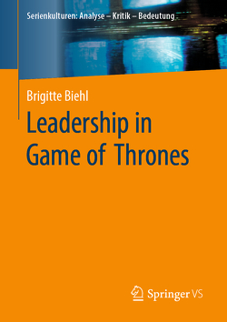 Leadership in Game of Thrones von Biehl,  Brigitte