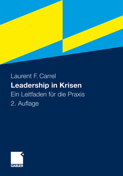 Leadership in Krisen von Carrel,  Laurent F