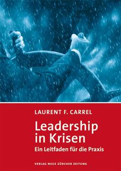 Leadership in Krisen von Carrel,  Laurent F