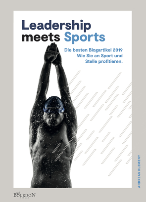 Leadership meets Sports – Die besten Blogartikel 2019 von Klement,  Andreas