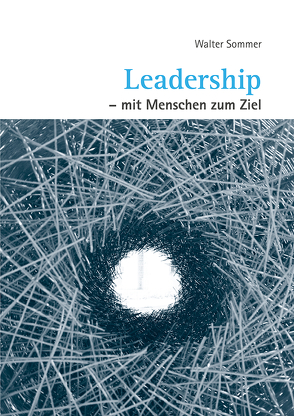 Leadership – mit Menschen zum Ziel von Sommer,  Walter