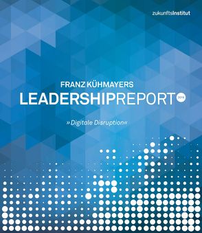 Leadership Report 2016 von Kühmayer,  Franz