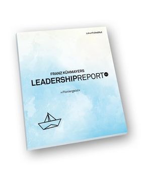 Leadership Report 2017 von Kühmayer,  Franz