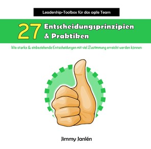 Leadership-Toolbox für das agile Team – 27 Entscheidungsprinzipien & Praktiken von Janlén,  Jimmy