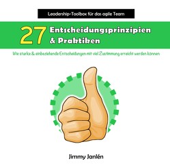 Leadership-Toolbox für das agile Team – 27 Entscheidungsprinzipien & Praktiken von Janlén,  Jimmy