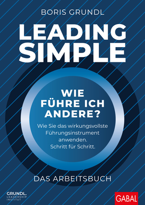 Leading Simple – Das Arbeitsbuch von Grundl,  Boris