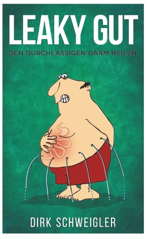 Leaky Gut von Schweigler,  Dirk