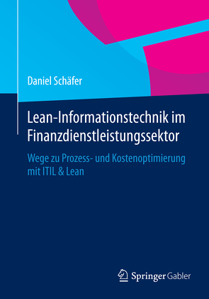 Lean-Informationstechnik im Finanzdienstleistungssektor von Schäfer,  Daniel