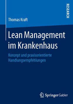 Lean Management im Krankenhaus von Kraft,  Thomas