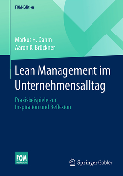 Lean Management im Unternehmensalltag von Brückner,  Aaron D., Dahm,  Markus H.