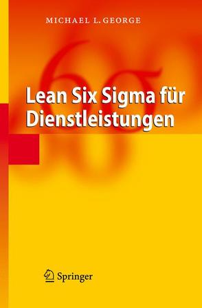 Lean Six Sigma für Dienstleistungen von George,  Michael L.