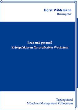 Lean und gesund? Erfolgsfaktoren für profitables Wachstum von Wildemann,  Horst