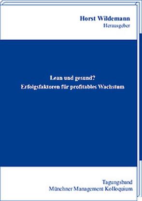 Lean und gesund? Erfolgsfaktoren für profitables Wachstum von Wildemann,  Horst