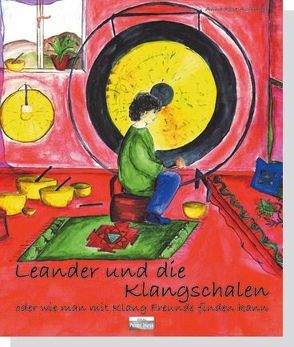 Leander und die Klangschalen – oder wie man mit Klang Freunde finden kann von Avramidis,  Anna R