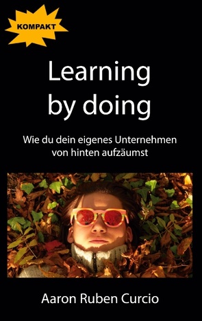 Learning by doing von Curcio,  Aaron Ruben