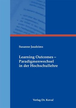 Learning Outcomes – Paradigmenwechsel in der Hochschullehre von Jaudzims,  Susanne