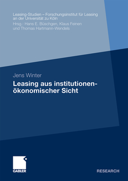 Leasing aus institutionenökonomischer Sicht von Winter,  Jens