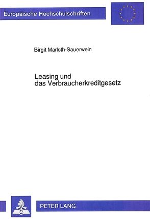 Leasing und das Verbraucherkreditgesetz von Marloth-Sauerwein,  Birgit