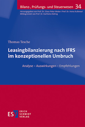 Leasingbilanzierung nach IFRS im konzeptionellen Umbruch von Kußmaul,  Heinz, Tesche,  Thomas, Weber,  Claus-Peter