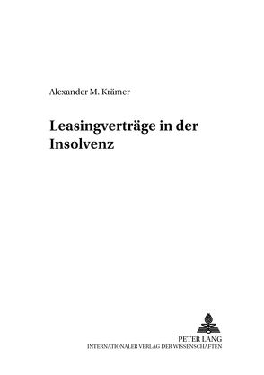 Leasingverträge in der Insolvenz von Krämer,  Alexander