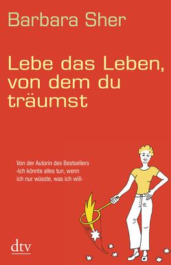 Lebe das Leben, von dem du träumst von Schwarzer,  Gudrun, Sher,  Barbara