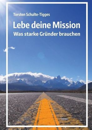 Lebe deine Mission von Schulte-Tigges,  Torsten, Warmeling,  Mike