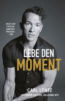 Lebe den Moment von Krumm,  Bettina, Lentz,  Carl