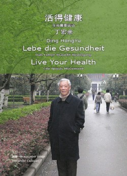 Lebe die Gesundheit von Callegari,  Alexander, Ding,  HongYu