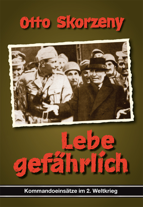 Lebe gefährlich von Skorzeny,  Otto