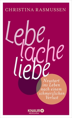 Lebe – lache – liebe von Elze,  Judith, Rasmussen,  Christina