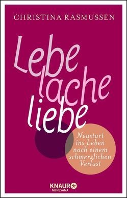 Lebe – lache – liebe von Elze,  Judith, Rasmussen,  Christina