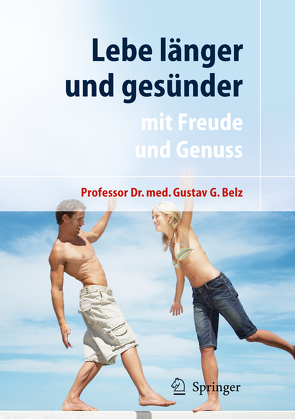 Lebe länger und gesünder von Belz,  Gustav G., Link,  Reinhild