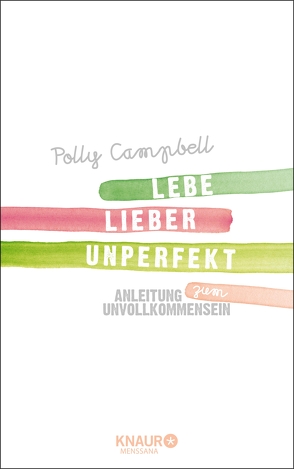 Lebe lieber unperfekt von Campbell,  Polly, Höner,  Rita