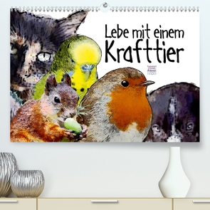 Lebe mit einem Krafttier voller Vertrauen (Premium, hochwertiger DIN A2 Wandkalender 2020, Kunstdruck in Hochglanz) von Ryzek,  Astrid